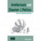 Intellectuals and (Counter-) Politics: Essays in Historical Realism
