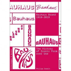 The Bauhaus Brand 1919-2019: The Victory of Iconic Form over Use