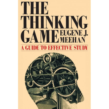 The Thinking Game: A Guide to Effective Study