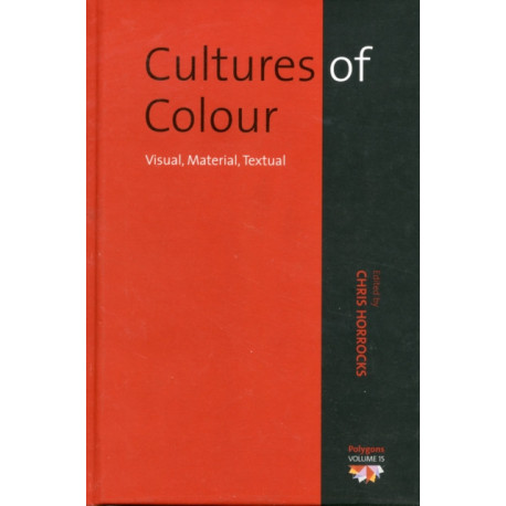 Cultures of Colour: Visual, Material, Textual