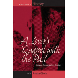 A Lover's Quarrel with the Past: Romance, Representation, Reading