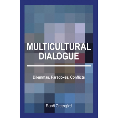 Multicultural Dialogue: Dilemmas, Paradoxes, Conflicts