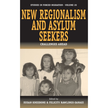 New Regionalism and Asylum Seekers: Challenges Ahead