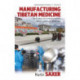 Manufacturing Tibetan Medicine: The Creation of an Industry and the Moral Economy of Tibetanness