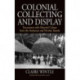 Colonial Collecting and Display: Encounters with Material Culture from the Andaman and Nicobar Islands