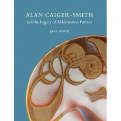 Alan Caiger-Smith and the Legacy of the Aldermaston Pottery