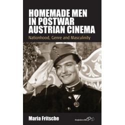 Homemade Men in Postwar Austrian Cinema: Nationhood, Genre and Masculinity