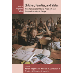 Children, Families, and States: Time Policies of Childcare, Preschool, and Primary Education in Europe
