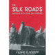 The Silk Roads: Highways of Culture and Commerce