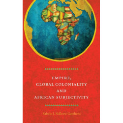 Empire, Global Coloniality and African Subjectivity