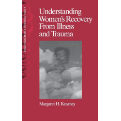 Understanding Women's Recovery From Illness and Trauma