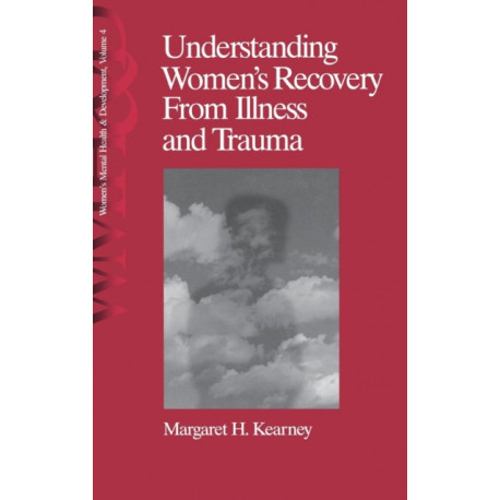 Understanding Women's Recovery From Illness and Trauma