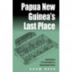 Papua New Guinea's Last Place: Experiences of Constraint in a Postcolonial Prison