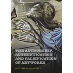 The Authorship, Authentication and Falsification of Artworks
