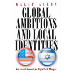 Global Ambitions and Local Identities: An Israeli-American High-Tech Merger