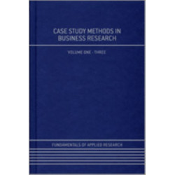 Case Study Methods in Business Research