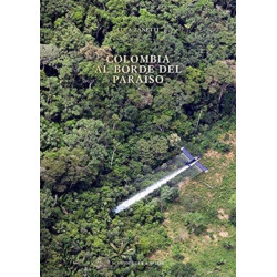 Colombia: Al borde del paraiso