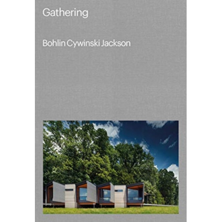 Gathering: Bohlin Cywinski Jackson