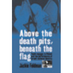 Above the Death Pits, Beneath the Flag: Youth Voyages to Poland and the Performance of Israeli National Identity