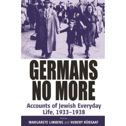 Germans No More: Accounts of Jewish Everyday Life, 1933-1938
