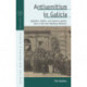 Antisemitism in Galicia: Agitation, Politics, and Violence against Jews in the Late Habsburg Monarchy