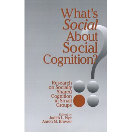 What's Social about Social Cognition?: Research on Socially Shared Cognition in Small Groups
