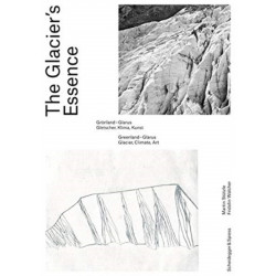 The Glacier's Essence: Greenland - Glarus. Climate, Science, Art