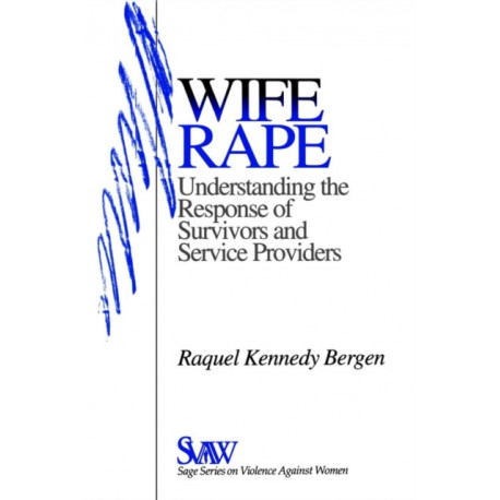 Wife Rape: Understanding the Response of Survivors and Service Providers