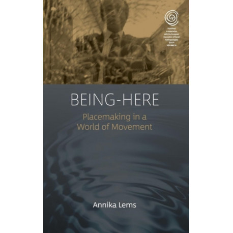 Being-Here: Placemaking in a World of Movement