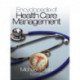Encyclopedia of Health Care Management
