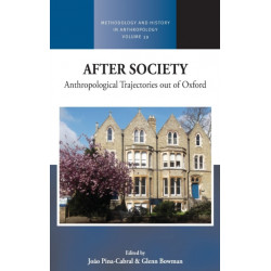 After Society: Anthropological Trajectories out of Oxford