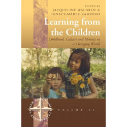 Learning From the Children: Childhood, Culture and Identity in a Changing World
