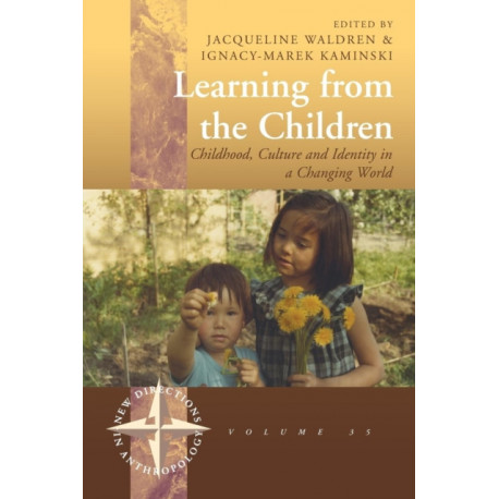 Learning From the Children: Childhood, Culture and Identity in a Changing World