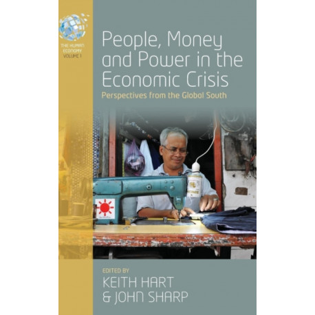 People, Money and Power in the Economic Crisis: Perspectives from the Global South