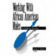 Working With African American Males: A Guide to Practice