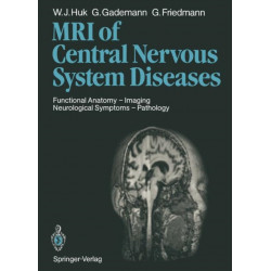 Magnetic Resonance Imaging of Central Nervous System Diseases: Functional Anatomy — Imaging Neurological Symptoms — Pathology