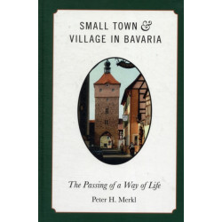 Small Town and Village in Bavaria: The Passing of a Way of Life