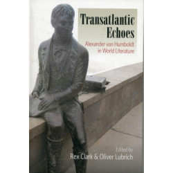 Transatlantic Echoes: Alexander von Humboldt in World Literature
