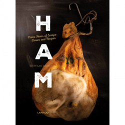Ham: Prime Hams of Europe Stories and Recipes