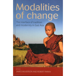 Modalities of Change: The Interface of Tradition and Modernity in East Asia
