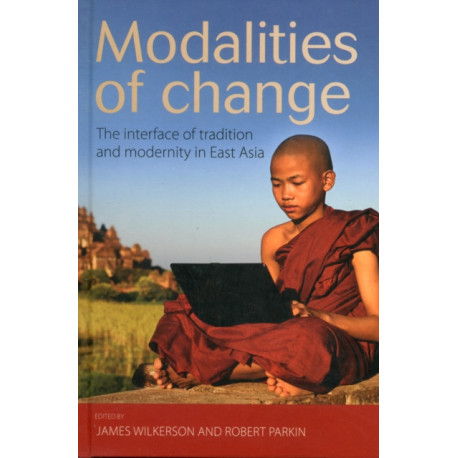 Modalities of Change: The Interface of Tradition and Modernity in East Asia