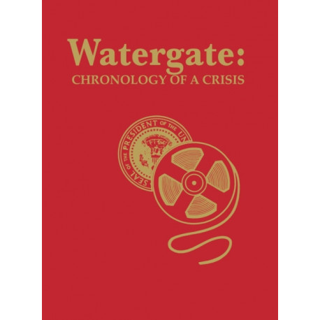 Watergate: Chronology of a Crisis