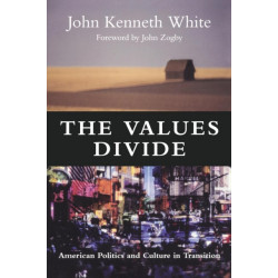 The Values Divide: American Politics and Culture in Transition