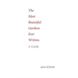 The Most Beautiful Gardens Ever Written: A Guide