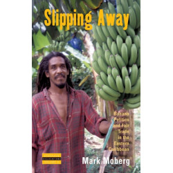 Slipping Away: Banana Politics and Fair Trade in the Eastern Caribbean