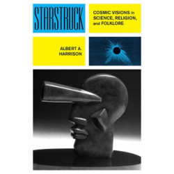Starstruck: Cosmic Visions in Science, Religion, and Folklore