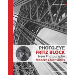 Photo-Eye Fritz Block: New Photography 1928-1938 -  Modern Color Slides