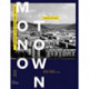 Monotown: Urban Dreams Brutal Imperatives