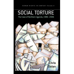 Social Torture: The Case of Northern Uganda, 1986-2006