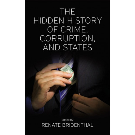 The Hidden History of Crime, Corruption, and States